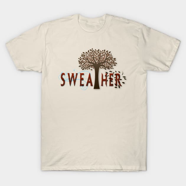 Sweather T-Shirt by Thisepisodeisabout